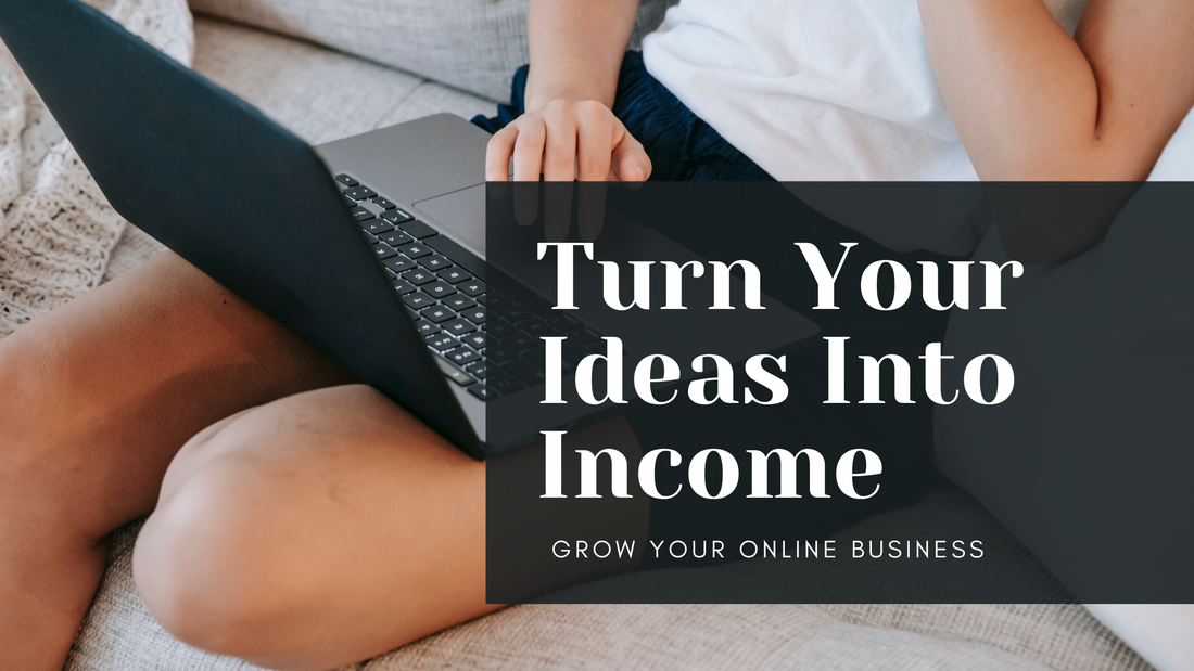Turn Your Ideas Into Income: 25 Digital Products to Grow Your Online Business